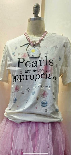 Pearls Are Always Appropriate T-Shirt